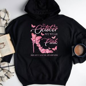 In October We Wear Pink Ribbon High Heel Breast Cancer Hoodie 3 1