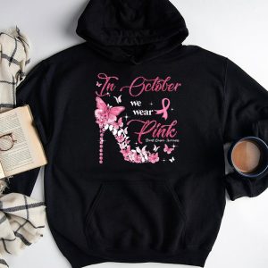 In October We Wear Pink Ribbon High Heel Breast Cancer Hoodie 3