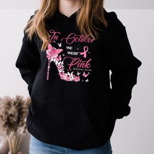 In October We Wear Pink Ribbon High Heel Breast Cancer Hoodie 3 4