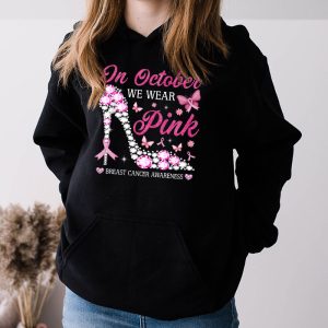 In October We Wear Pink Ribbon High Heel Breast Cancer Hoodie 3 6