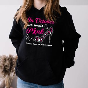 In October We Wear Pink Ribbon High Heel Breast Cancer Hoodie 3 7