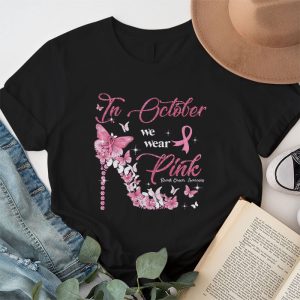 In October We Wear Pink Ribbon High Heel Breast Cancer T Shirt 1 4