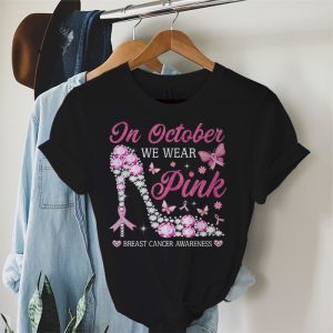 In October We Wear Pink Ribbon High Heel Breast Cancer T Shirt 2 2