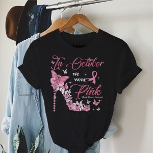 In October We Wear Pink Ribbon High Heel Breast Cancer T Shirt 2