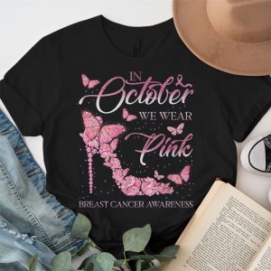 In October We Wear Pink Ribbon High Heel Breast Cancer T Shirt 3 1