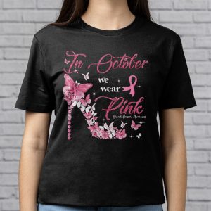 In October We Wear Pink Ribbon High Heel Breast Cancer T Shirt 3 4