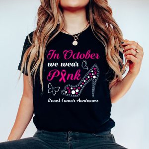 In October We Wear Pink Ribbon High Heel Breast Cancer T Shirt 4 3