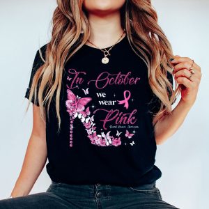 In October We Wear Pink Ribbon High Heel Breast Cancer T Shirt 4