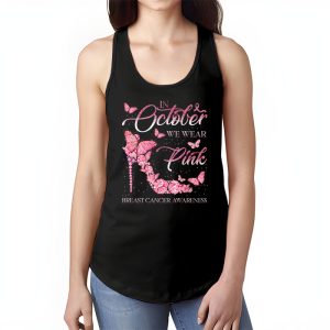 In October We Wear Pink Ribbon High Heel Breast Cancer Tank Top 1 1