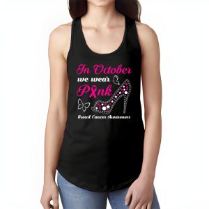 In October We Wear Pink Ribbon High Heel Breast Cancer Tank Top 1 3