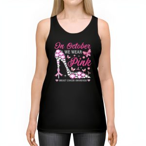 In October We Wear Pink Ribbon High Heel Breast Cancer Tank Top 2 2