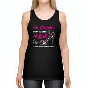 In October We Wear Pink Ribbon High Heel Breast Cancer Tank Top 2 3