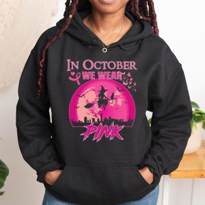 In October We Wear Pink Ribbon Witch Halloween Breast Cancer Hoodie 1 1