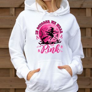 In October We Wear Pink Ribbon Witch Halloween Breast Cancer Hoodie 3 3