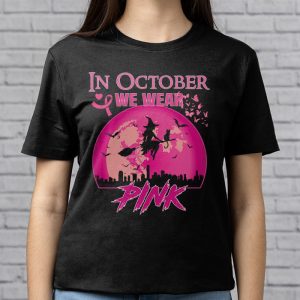 In October We Wear Pink Ribbon Witch Halloween Breast Cancer T Shirt 3 1