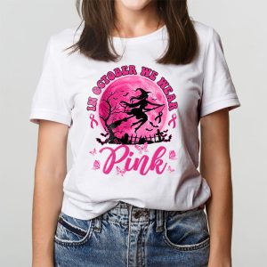 In October We Wear Pink Ribbon Witch Halloween Breast Cancer T Shirt 3 3