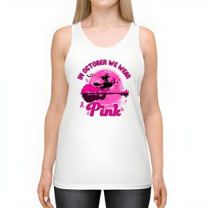 In October We Wear Pink Ribbon Witch Halloween Breast Cancer Tank Top 2 2