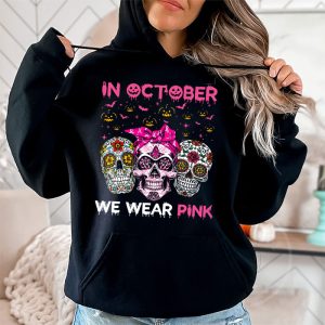 In October We Wear Pink Sugar Skull Hoodie Breast Cancer Hoodie 2 2