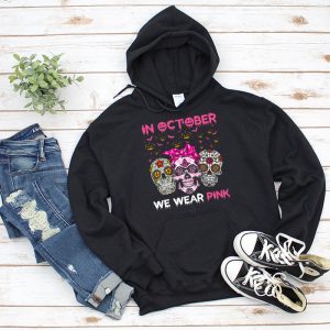 In October We Wear Pink Sugar Skull Hoodie Breast Cancer Hoodie 3 2