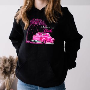 In October We Wear Pink Truck Breast Cancer Awareness Gifts Hoodie 3 2