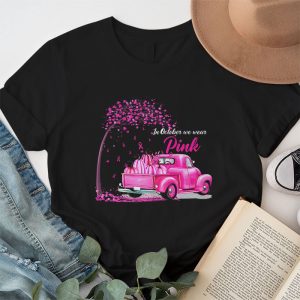 In October We Wear Pink Truck Breast Cancer Awareness Gifts T Shirt 1 2