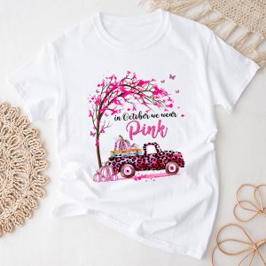In October We Wear Pink Truck Breast Cancer Awareness Gifts T Shirt 1 3