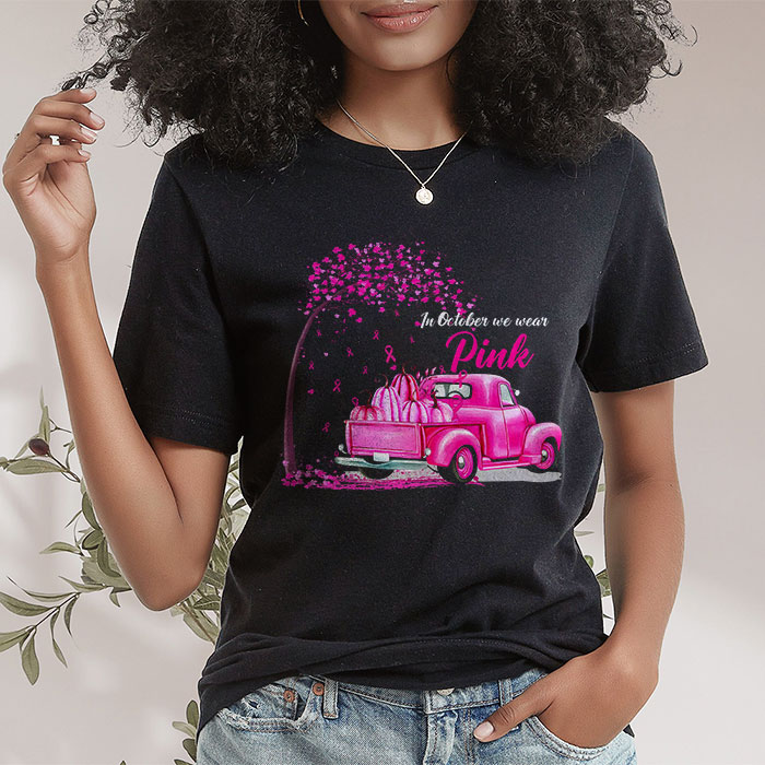 In October We Wear Pink Truck Breast Cancer Awareness Gifts T Shirt 2 2