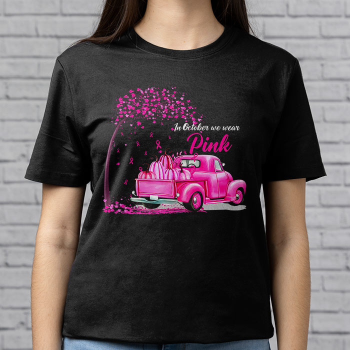 In October We Wear Pink Truck Breast Cancer Awareness Gifts T Shirt 3 2