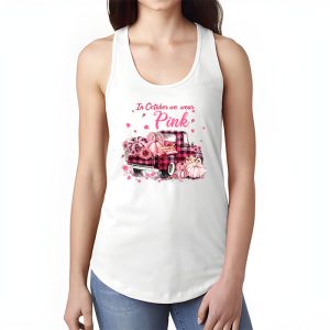 In October We Wear Pink Truck Breast Cancer Awareness Gifts Tank Top 1 1