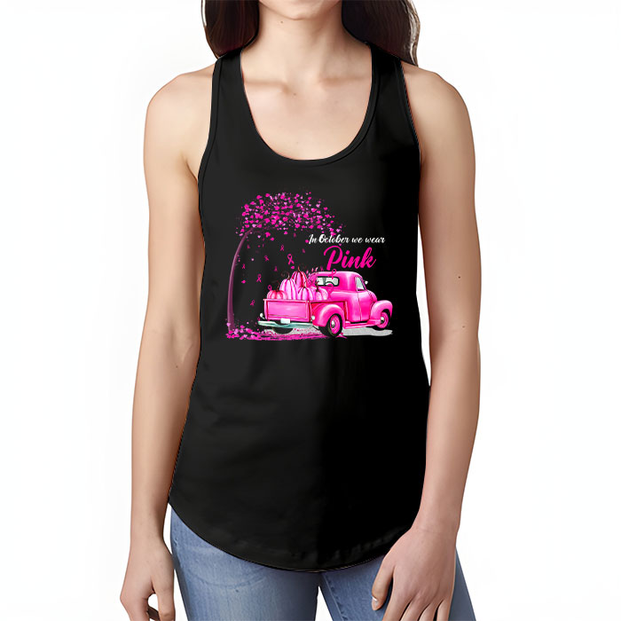 In October We Wear Pink Truck Breast Cancer Awareness Gifts Tank Top 1 2
