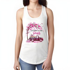 In October We Wear Pink Truck Breast Cancer Awareness Gifts Tank Top 1 3