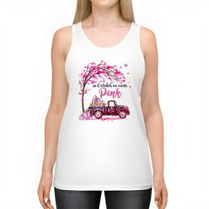 In October We Wear Pink Truck Breast Cancer Awareness Gifts Tank Top 2 3