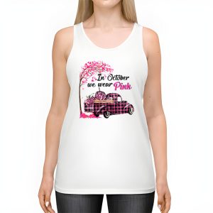 In October We Wear Pink Truck Breast Cancer Awareness Gifts Tank Top 2