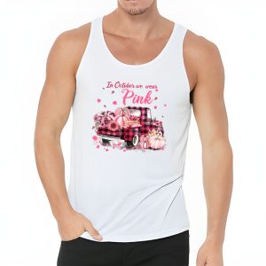 In October We Wear Pink Truck Breast Cancer Awareness Gifts Tank Top 3 1