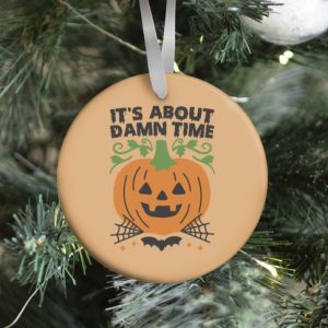 It's About Damn Time For Halloween Ornament