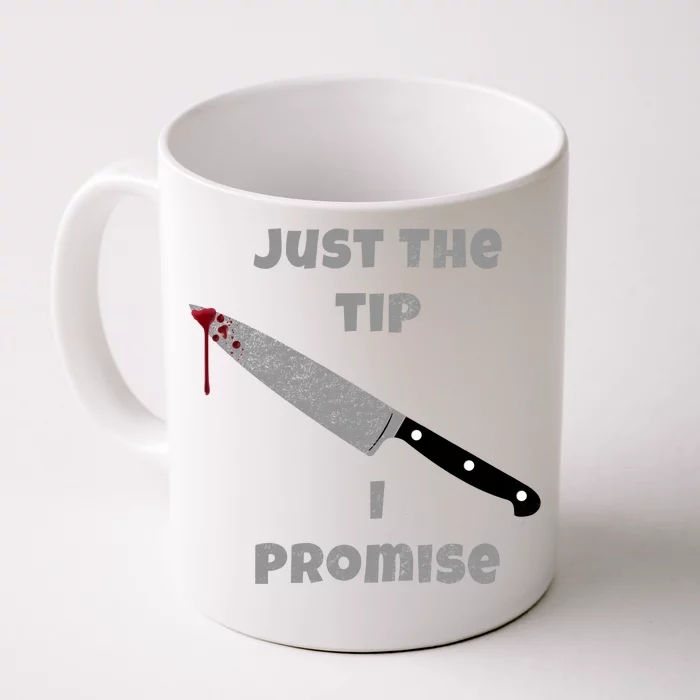 Just The Tip I Promise Halloween Knife Coffee Mug
