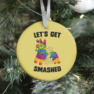 Let's Get Smashed Ornament