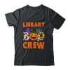 Library Boo Crew School Librarian Halloween Library Book Unisex T-Shirt For Adult & Kids