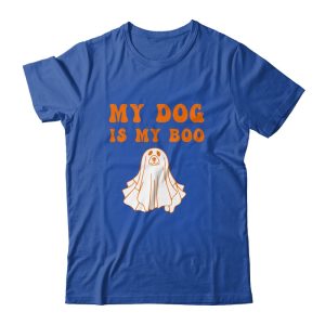My Dog Is Boo Funny Dog Owner Boo Ghost Lover Halloween Unisex T Shirt For Adult Kids 1