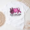 Peace Love Cure Pink Ribbon Cancer Breast Awareness T-Shirt