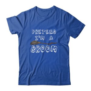 Pretend Im A Broom Funny Halloween Costume Party Halloween Unisex T Shirt For Adult Kids 1
