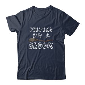 Pretend Im A Broom Funny Halloween Costume Party Halloween Unisex T Shirt For Adult Kids 2