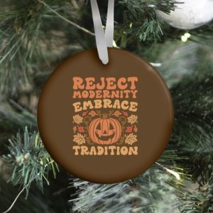 Reject Modernity Embrace Tradition Halloween Parody Ornament