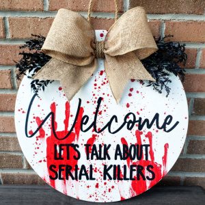 Serial Killer Halloween Door Hanger Wood Circle Sign