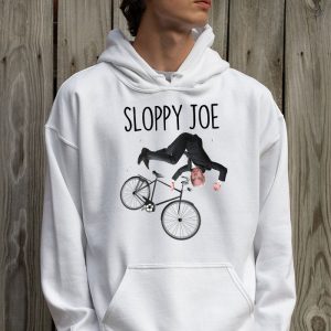 Sloppy Joe Tee Running The Country Is Like Riding A Bike Hoodie 2 6