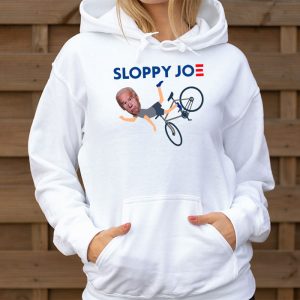 Sloppy Joe Tee Running The Country Is Like Riding A Bike Hoodie 3 5