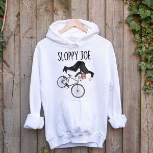 Sloppy Joe Tee Running The Country Is Like Riding A Bike Hoodie 5 2