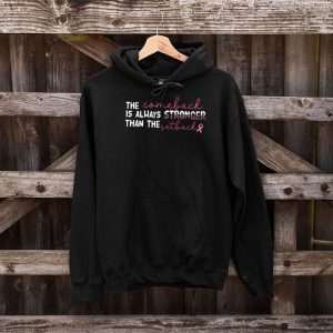 The Comeback Is Always Stronger Than Setback Breast Cancer Hoodie 12 4