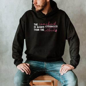 The Comeback Is Always Stronger Than Setback Breast Cancer Hoodie 2 4