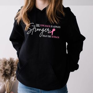 The Comeback Is Always Stronger Than Setback Breast Cancer Hoodie 3